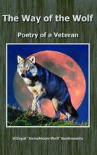 The Way of the Wolf - Poetry of a Veteran (book) by Villayat Sunkmanitu