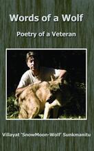 Words of a Wolf - Poetry of a Veteran (book) by Villayat Sunkmanitu