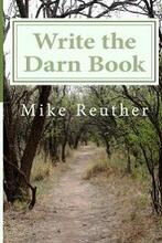 Write the Darn Book by Mike Reuther. Book cover.