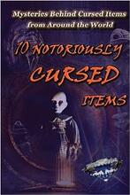 10 Notoriously Cursed Items by Michael Arangua - Book cover.