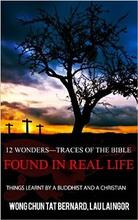 12 Wonders - Traces of the Bible Found in Real Life by Wong Chun Tat Bernard - Book cover.