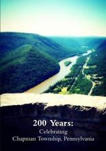 200 Years by The Chapman Wordweavers Society. Celebrating Chapman Township, Pennsylvania. Book cover.