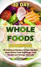 30 Day Whole Foods Cookbook by Olivia Starr. Book cover.
