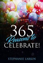 365 Reasons to Celebrate! by Stephanie Larkin - Book cover.