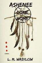 Ashenee Come Home by L.M. Wasylciw - Book cover.