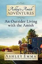 Ashley's Amish Adventures by Ashley Emma - Book 1 cover.