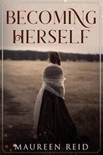 Becoming Herself by Maureen Reid - Book cover.