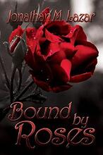 Bound by Roses by Jonathan M. Lazar - book cover.