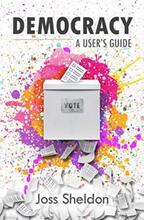 DEMOCRACY: A User's Guide by Joss Sheldon, Book cover.