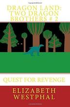Dragon Land: Two Dragon Brothers # 2: Quest for Revenge by Elizabeth Westphal - Book cover.