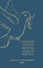Healing Doves: Mental Health Poetry. Book by Alexis Tolkkinen. Book cover.
