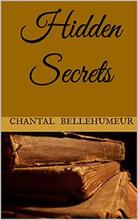 Hidden Secrets by Chantal Bellehumeur - Book cover.