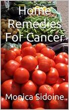 Home Remedies For Cancer by Monica Sidoine - Book cover.