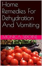 Home Remedies For Dehydration And Vomiting by Monica Sidoine - Book cover.