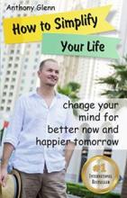 How to Simplify Your Life by Anthony Glenn - Book cover.