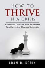 How to Thrive in a Crisis by Adam D. Korik - book cover.