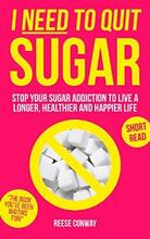 I Need to Quit Sugar by Reese Conway - Book cover.