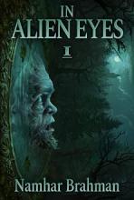 In Alien Eyes: Part 1 by Namhar Brahman, book cover.