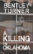 A Killing in Oklahoma (book) by Bentley Turner