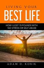 Living Your Best Life by Adam D. Korik - book cover.