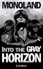 Monoland: Into the Gray Horizon - Book cover.