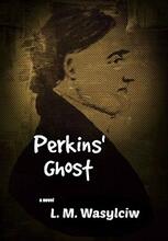 Perkins' Ghost by L.M. Wasylciw - Book cover.