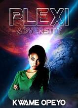 Plexi: Adversity by Kwame Opeyo. Science Fiction. Book cover.