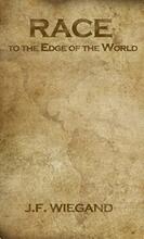 Race to the Edge of the World by Jeffrey Wiegand - Book cover.