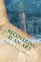 Recovering is an Art by Astrid Lee Miles - Book cover.
