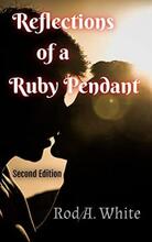 Reflections of a Ruby Pendant by Rod A. White. Book cover.