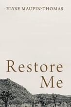 Restore Me by Elyse Maupin-Thomas - Book cover.