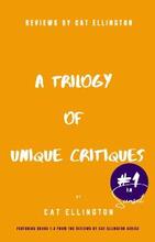 Reviews by Cat Ellington: A Trilogy of Unique Critiques #1 - Book cover.