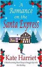 A Romance on the Santa Express. Book by Kate Harriet. Book cover.
