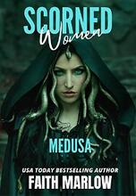 Scorned Women: Medusa by Faith Marlow - Book cover.