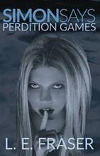 Simon Says, Perdition Games by L.E. Fraser - Book cover.