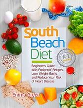 South Beach Diet: Beginner's Guide with Foolproof Recipes by Emma Green. Lose Weight Easily and Reduce Your Risk of Heart Disease - Book cover.