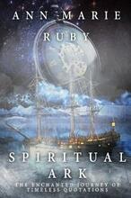 Spiritual Ark: The Enchanted Journey Of Timeless Quotations. Book cover.