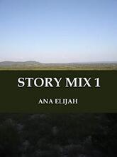 Story Mix 1 by Ana Elijah - book cover.