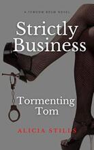 Strictly Business: Tormenting Tom by Alicia Stills - book cover.