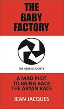 The Baby Factory: The Genesis Society by Jean Jacques - Book cover.