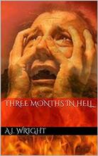 Three months in hell by A.J. Wright - Book cover.