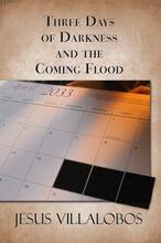 Three Days of Darkness and the Coming Flood by Jesus Villalobos. Book cover