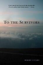 To the Survivors (book) by Robert Uttaro - Book cover.