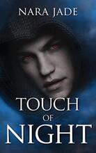 Touch of Night by Nara Jade. Paranormal Romance. Book cover.