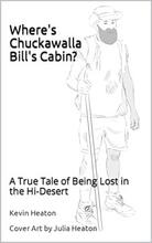 Where's Chuckawalla Bill's Cabin? by Kevin Heaton. Book cover.